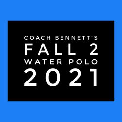 Fall II Water Polo - Coach Bennetts Group 